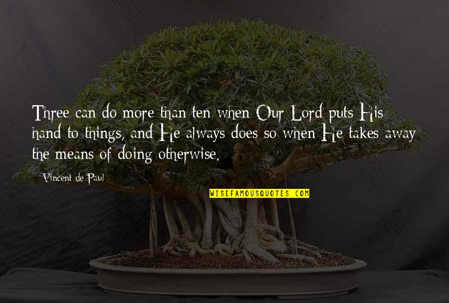 Top 10 Video Game Quotes By Vincent De Paul: Three can do more than ten when Our Top 10 Video Game Quotes By Vincent De Paul: Three can do more than ten when Our