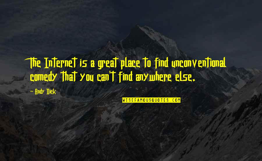 Top 100 Hundred Quotes By Andy Dick: The Internet is a great place to find Top 100 Hundred Quotes By Andy Dick: The Internet is a great place to find