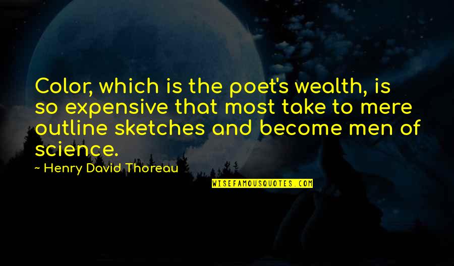Top 100 Investment Quotes By Henry David Thoreau: Color, which is the poet's wealth, is so