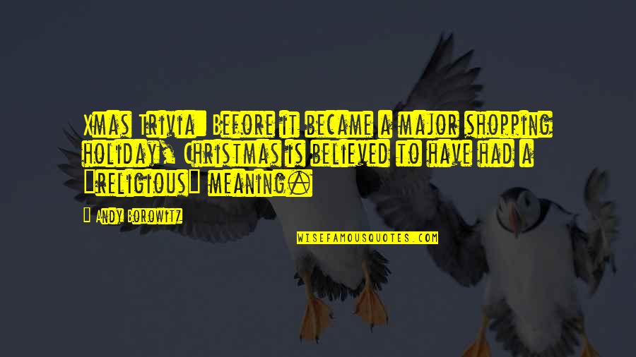 Top 100 Wisdom Quotes By Andy Borowitz: Xmas Trivia: Before it became a major shopping Top 100 Wisdom Quotes By Andy Borowitz: Xmas Trivia: Before it became a major shopping