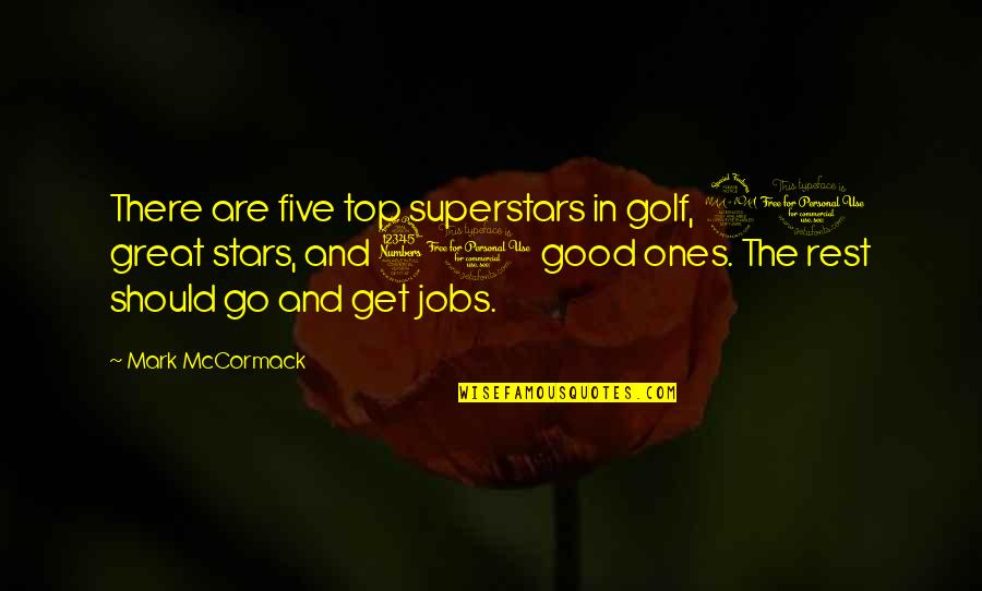 Top 20 Best Quotes By Mark McCormack: There are five top superstars in golf, 20 Top 20 Best Quotes By Mark McCormack: There are five top superstars in golf, 20