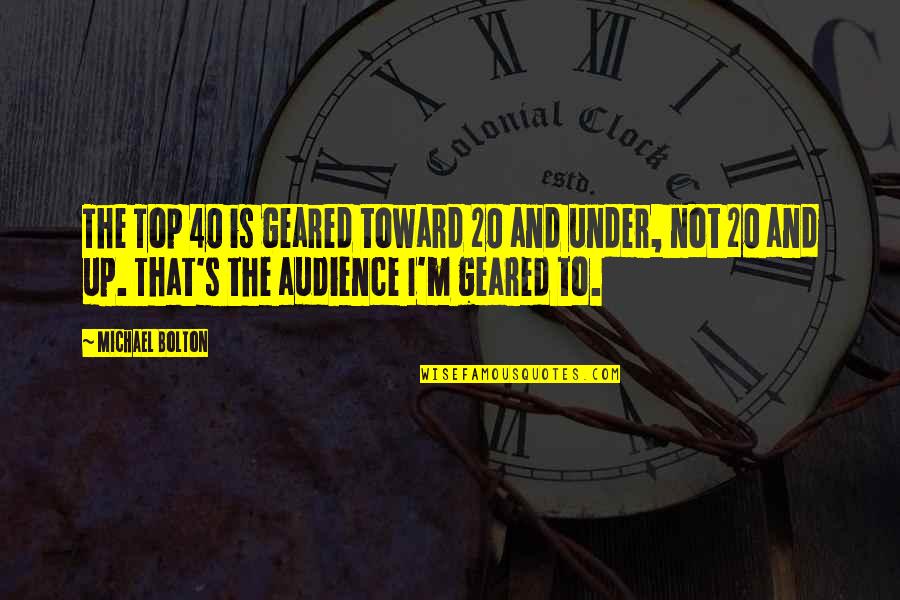 Top 20 Best Quotes By Michael Bolton: The Top 40 is geared toward 20 and Top 20 Best Quotes By Michael Bolton: The Top 40 is geared toward 20 and