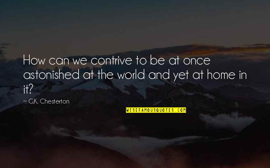 Top 5 Funniest Quotes By G.K. Chesterton: How can we contrive to be at once