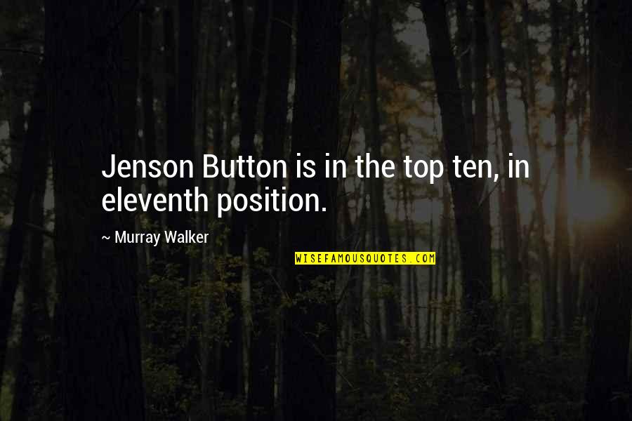 Top 5 Funny Quotes By Murray Walker: Jenson Button is in the top ten, in