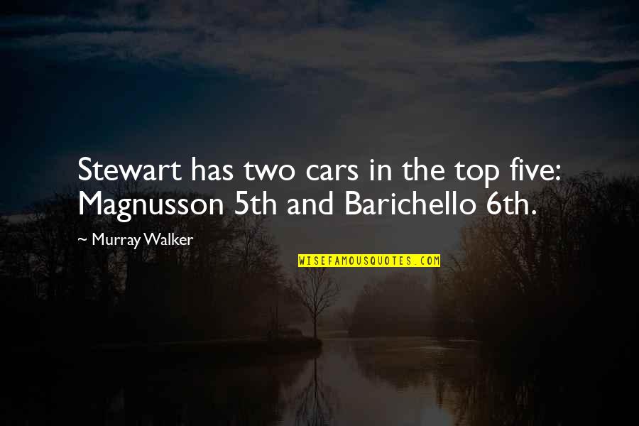 Top 5 Funny Quotes By Murray Walker: Stewart has two cars in the top five: