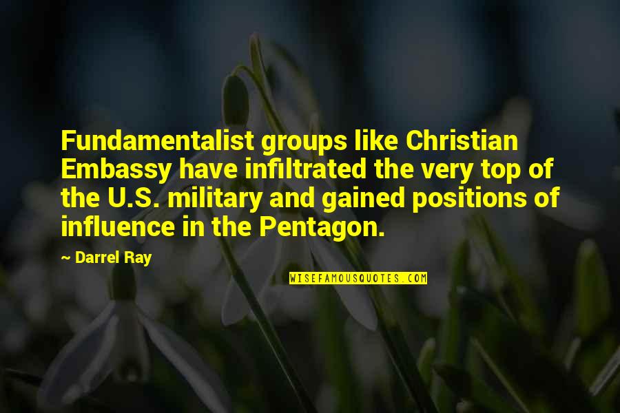 Top 5 Military Quotes By Darrel Ray: Fundamentalist groups like Christian Embassy have infiltrated the