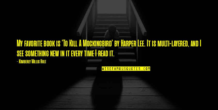 Top 5 Military Quotes By Kimberly Willis Holt: My favorite book is 'To Kill A Mockingbird'