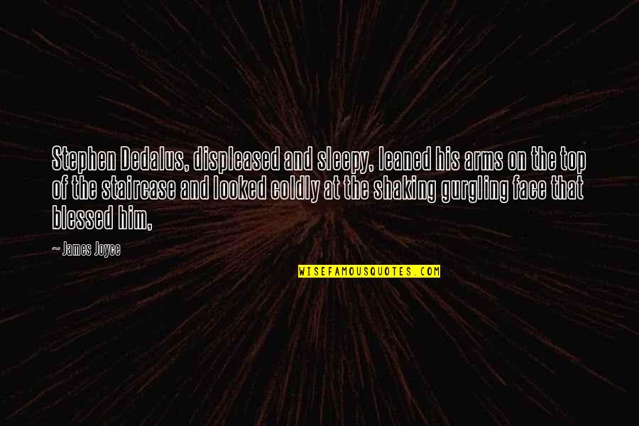 Top 5 Quotes By James Joyce: Stephen Dedalus, displeased and sleepy, leaned his arms Top 5 Quotes By James Joyce: Stephen Dedalus, displeased and sleepy, leaned his arms