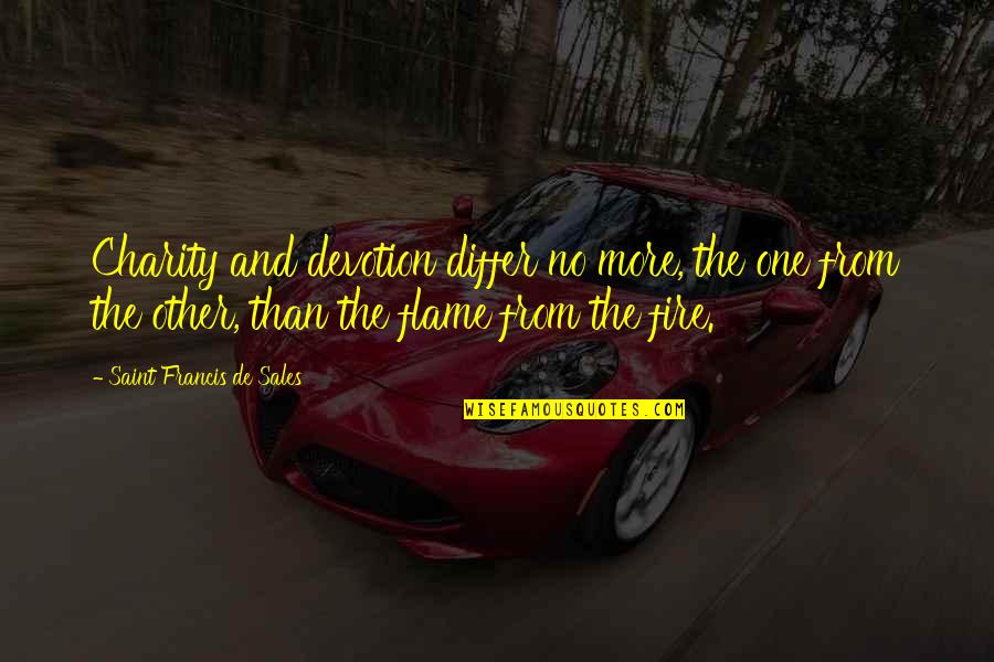 Top 50 Managerial Quotes By Saint Francis De Sales: Charity and devotion differ no more, the one