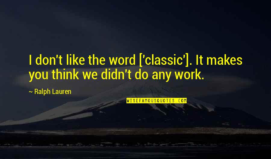 Top Ali Quotes By Ralph Lauren: I don't like the word ['classic']. It makes