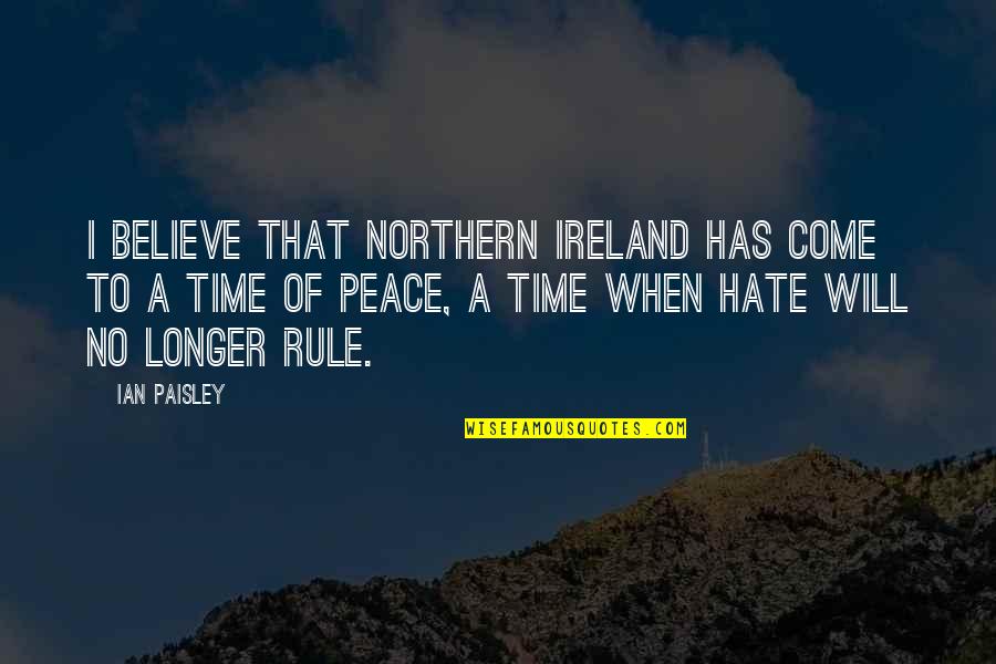 Top Anakin Skywalker Quotes By Ian Paisley: I believe that Northern Ireland has come to