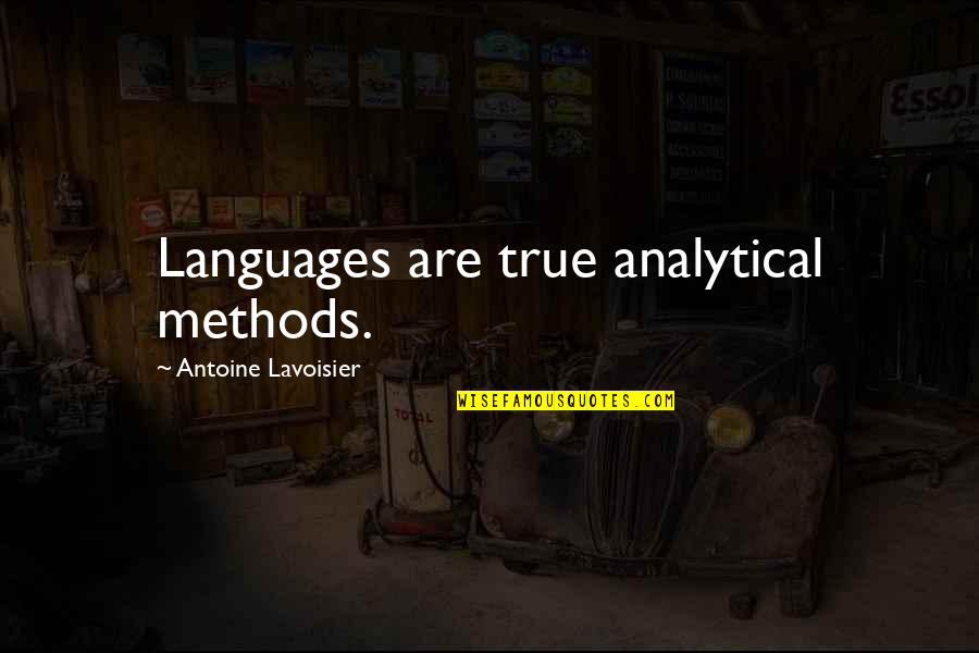 Top Architecture Quotes By Antoine Lavoisier: Languages are true analytical methods.