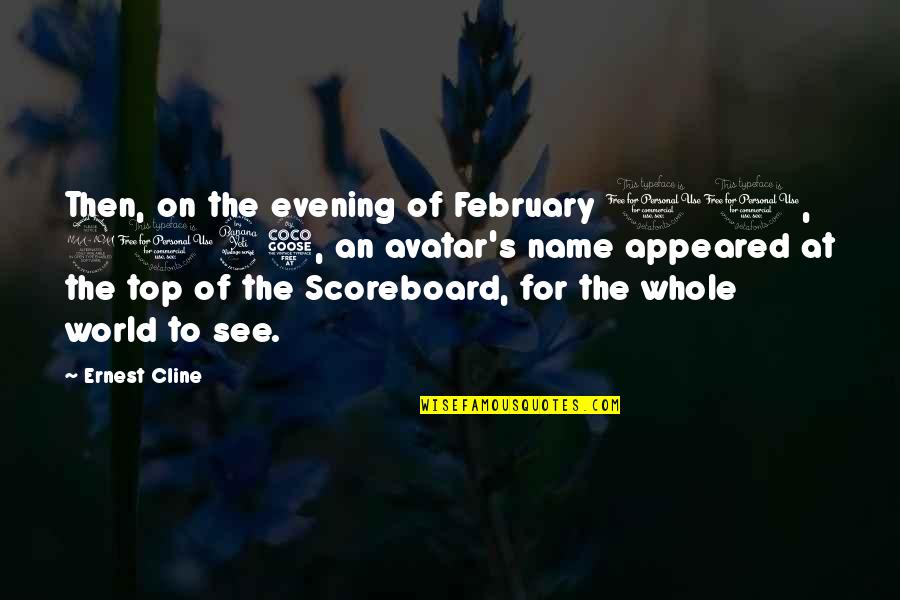 Top Avatar Quotes By Ernest Cline: Then, on the evening of February 11, 2045, Top Avatar Quotes By Ernest Cline: Then, on the evening of February 11, 2045,