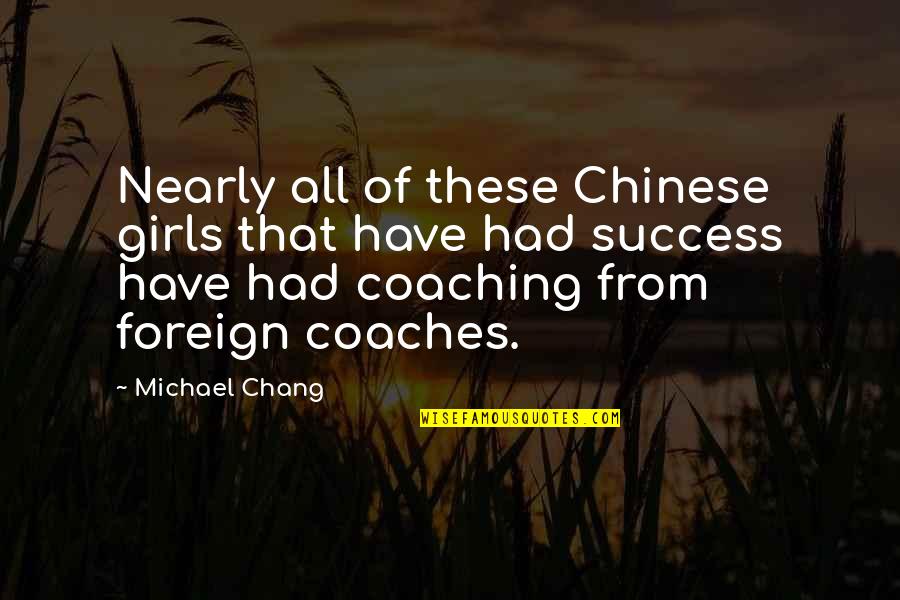 Top Black Panther Quotes By Michael Chang: Nearly all of these Chinese girls that have Top Black Panther Quotes By Michael Chang: Nearly all of these Chinese girls that have