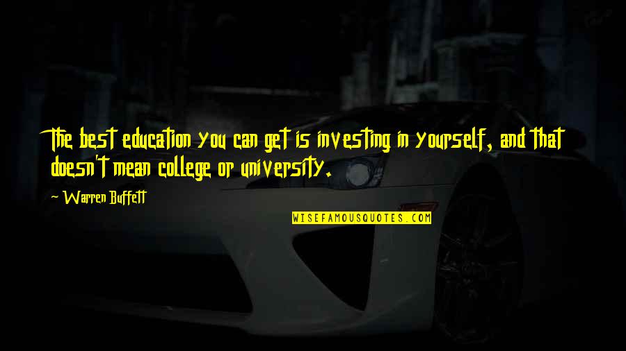 Top Cheer Up Quotes By Warren Buffett: The best education you can get is investing