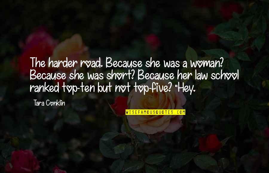 Top Five Best Quotes By Tara Conklin: The harder road. Because she was a woman?