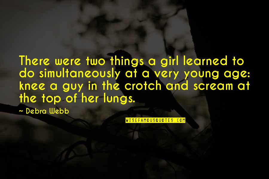 Top Girl Quotes By Debra Webb: There were two things a girl learned to