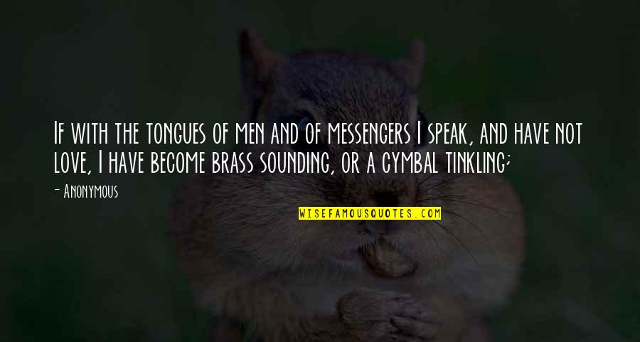 Top High School Senior Quotes By Anonymous: If with the tongues of men and of Top High School Senior Quotes By Anonymous: If with the tongues of men and of