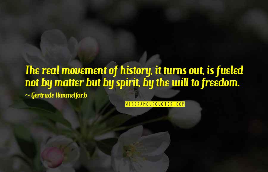 Top Hundred Love Quotes By Gertrude Himmelfarb: The real movement of history, it turns out,