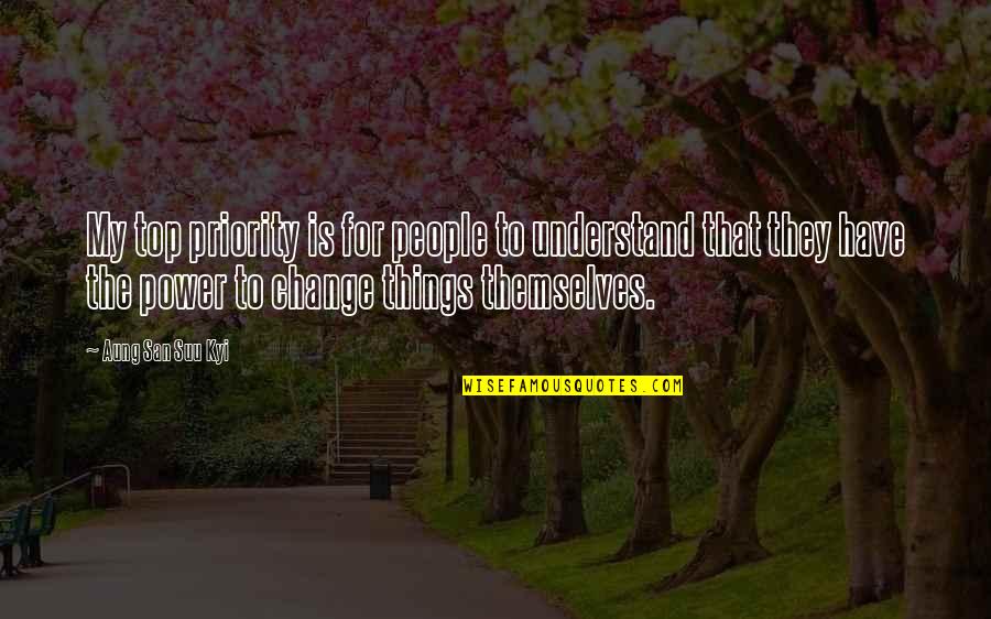 Top Inspirational Quotes By Aung San Suu Kyi: My top priority is for people to understand
