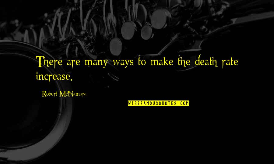 Top Jocko Quotes By Robert McNamara: There are many ways to make the death Top Jocko Quotes By Robert McNamara: There are many ways to make the death