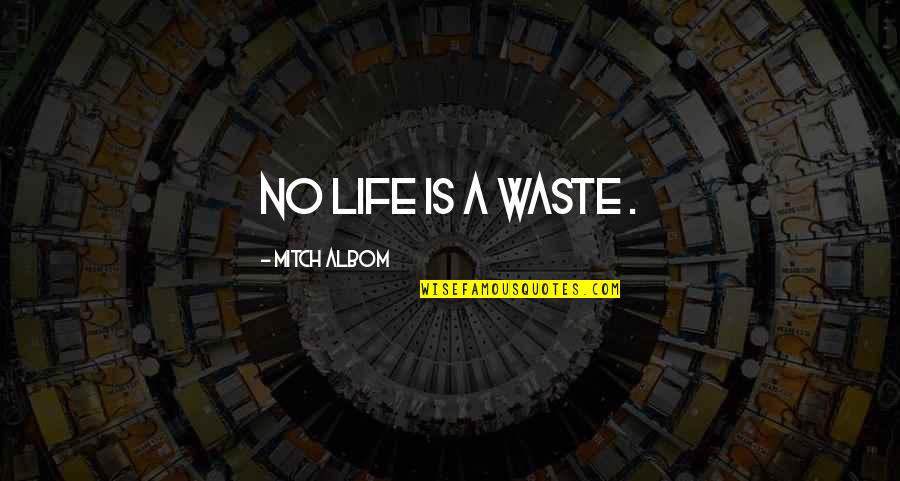 Top Lady Macbeth Quotes By Mitch Albom: No life is a waste . Top Lady Macbeth Quotes By Mitch Albom: No life is a waste .