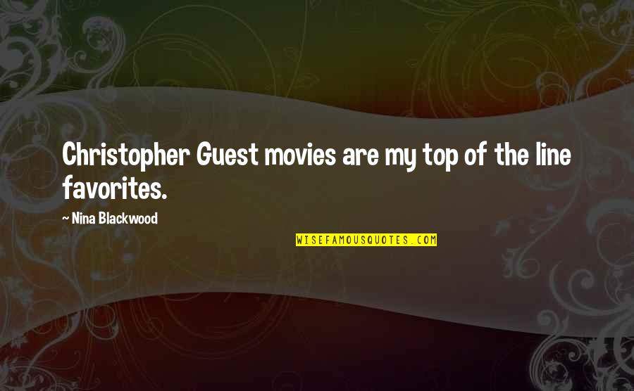 Top Line Quotes By Nina Blackwood: Christopher Guest movies are my top of the