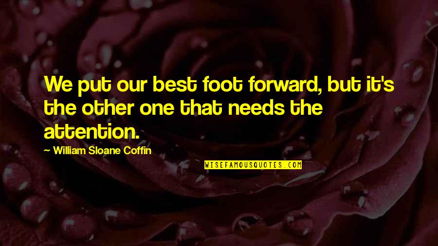 Top Misheard Hearthstone Quotes By William Sloane Coffin: We put our best foot forward, but it's