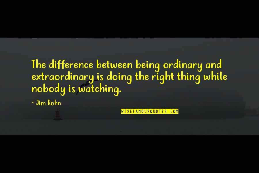 Top Most Beautiful Quotes By Jim Rohn: The difference between being ordinary and extraordinary is
