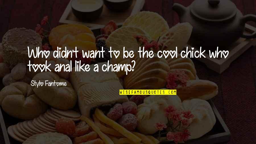 Top New Girl Quotes By Stylo Fantome: Who didn't want to be the cool chick