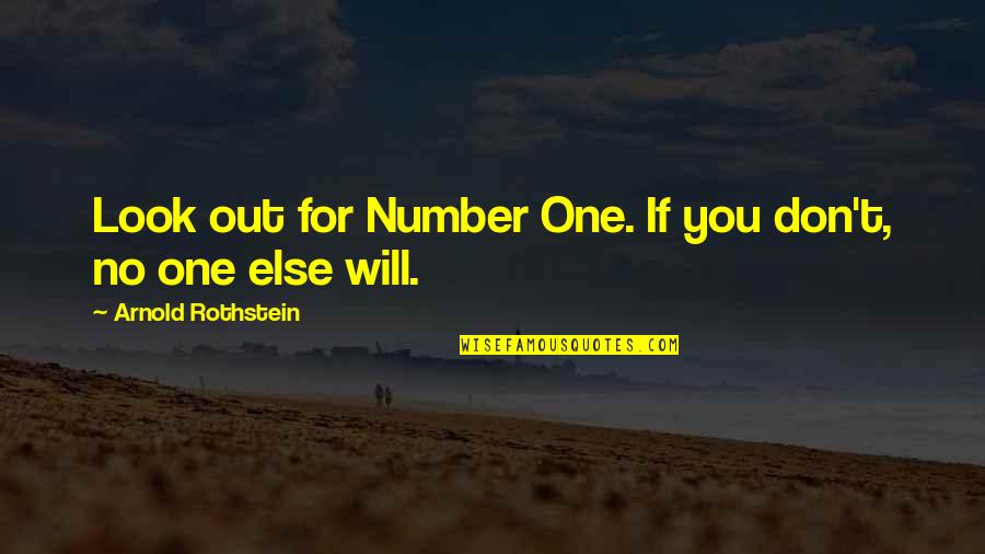 Top Nhl Quotes By Arnold Rothstein: Look out for Number One. If you don't,