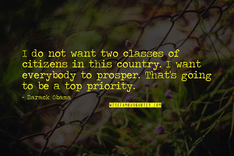Top Of The Class Quotes By Barack Obama: I do not want two classes of citizens Top Of The Class Quotes By Barack Obama: I do not want two classes of citizens