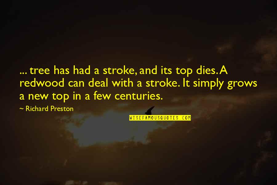 Top Of The Tree Quotes By Richard Preston: ... tree has had a stroke, and its