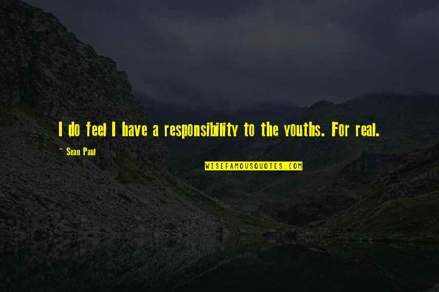 Top Seinfeld Quotes By Sean Paul: I do feel I have a responsibility to