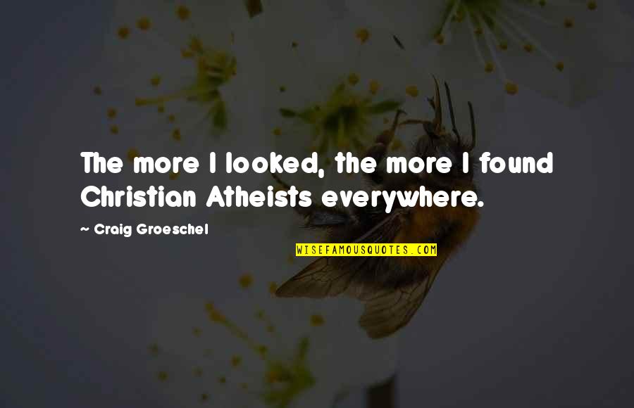 Top Sporting Quotes By Craig Groeschel: The more I looked, the more I found Top Sporting Quotes By Craig Groeschel: The more I looked, the more I found