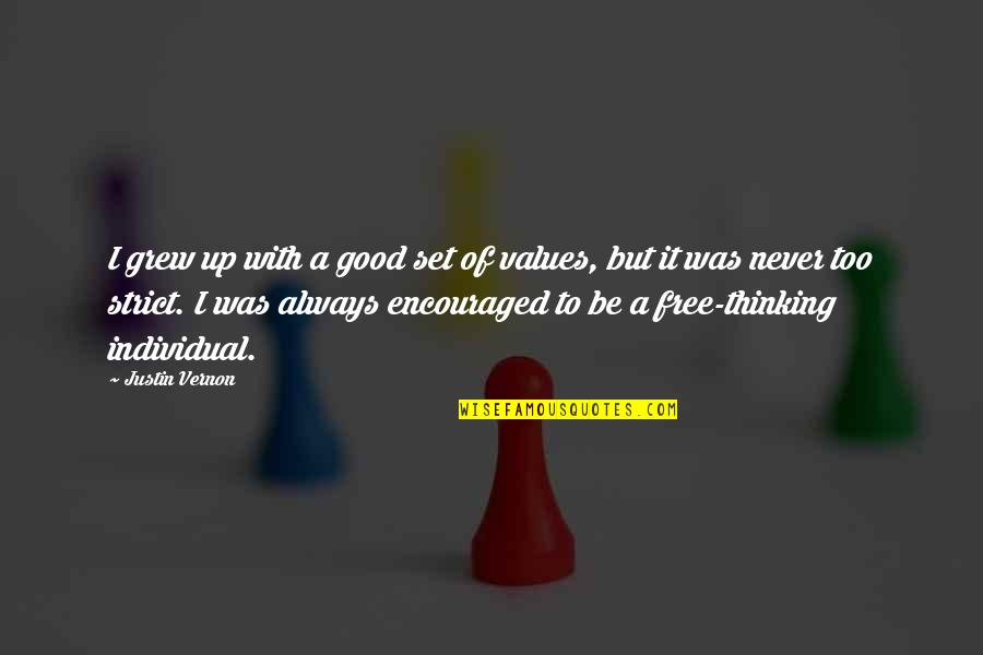Top Stoicism Quotes By Justin Vernon: I grew up with a good set of