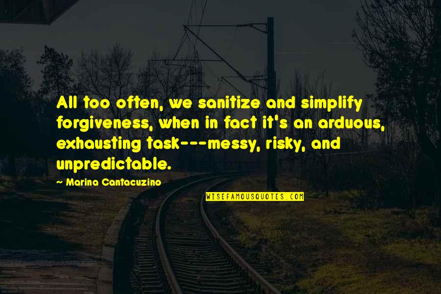 Top Ten Creepiest Quotes By Marina Cantacuzino: All too often, we sanitize and simplify forgiveness,