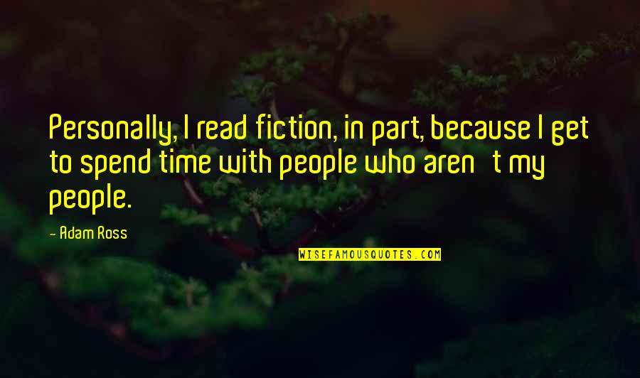 Top Ten Harvey Specter Quotes By Adam Ross: Personally, I read fiction, in part, because I