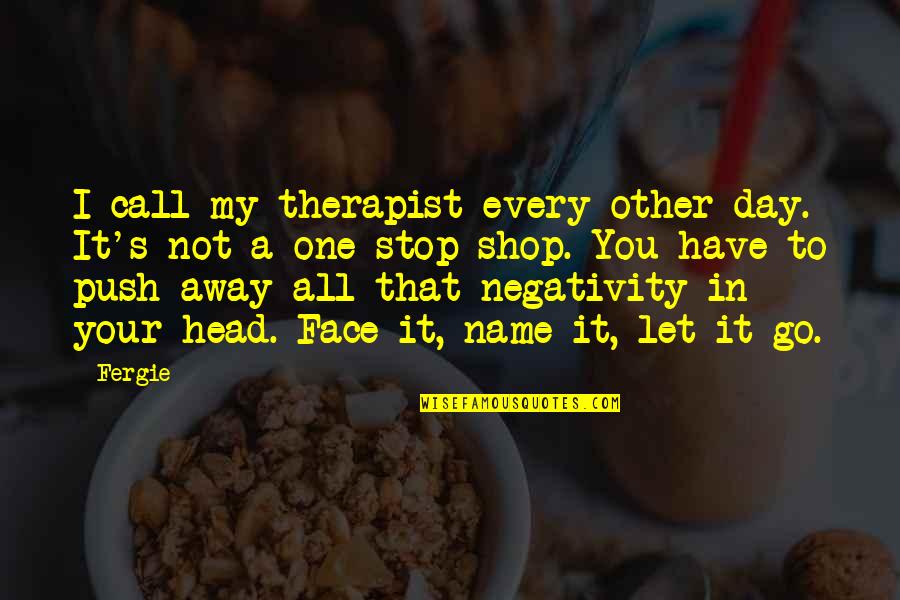 Top Ten Omar Quotes By Fergie: I call my therapist every other day. It's Top Ten Omar Quotes By Fergie: I call my therapist every other day. It's