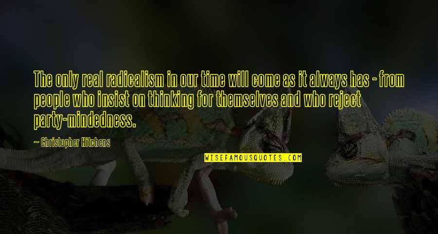 Top Tolkien Quotes By Christopher Hitchens: The only real radicalism in our time will Top Tolkien Quotes By Christopher Hitchens: The only real radicalism in our time will