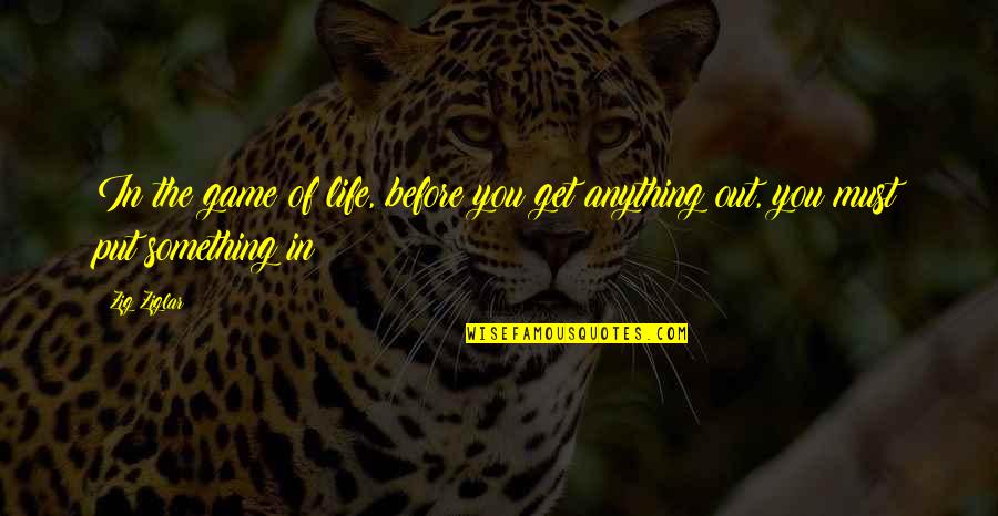 Top Tracy Jordan Quotes By Zig Ziglar: In the game of life, before you get