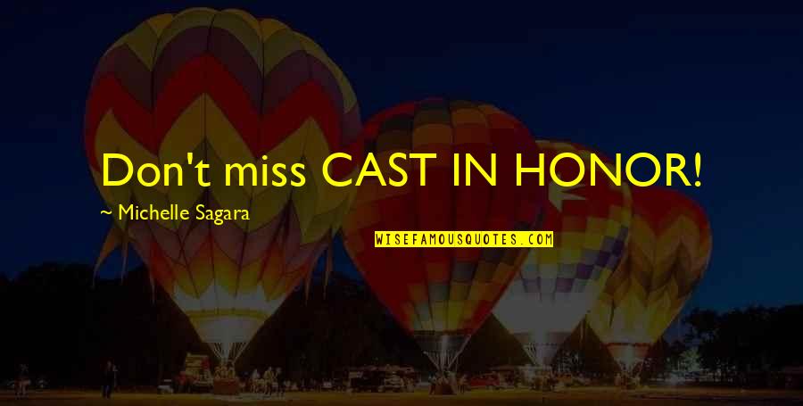 Top Underrated Quotes By Michelle Sagara: Don't miss CAST IN HONOR!