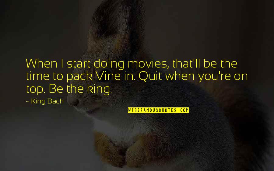 Top Vine Quotes By King Bach: When I start doing movies, that'll be the Top Vine Quotes By King Bach: When I start doing movies, that'll be the