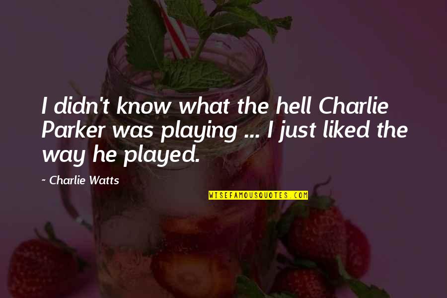 Top Yogi Berra Quotes By Charlie Watts: I didn't know what the hell Charlie Parker
