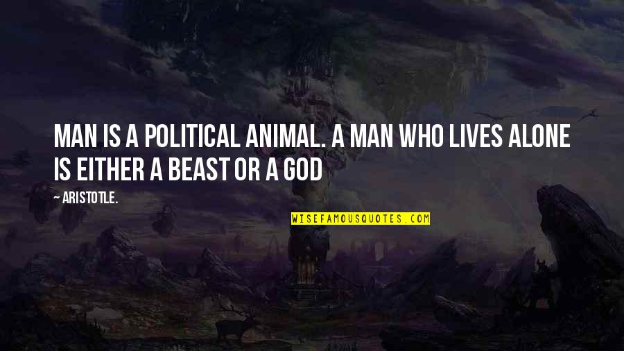 Topado Definicion Quotes By Aristotle.: Man is a political animal. A man who
