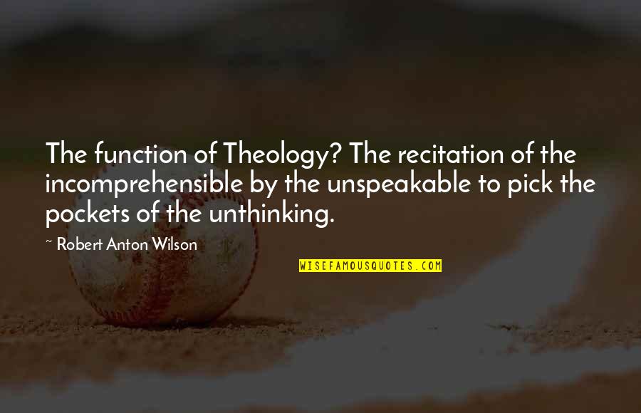 Topalovic Tile Quotes By Robert Anton Wilson: The function of Theology? The recitation of the