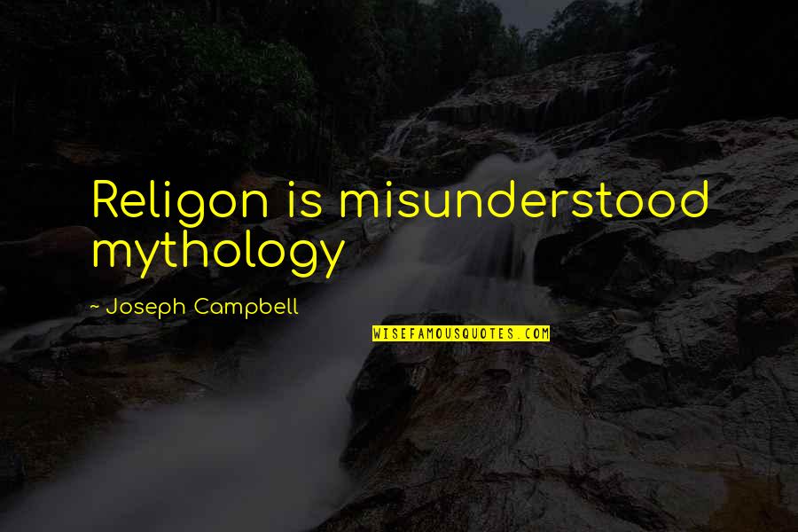 Toph Blind Quotes By Joseph Campbell: Religon is misunderstood mythology Toph Blind Quotes By Joseph Campbell: Religon is misunderstood mythology