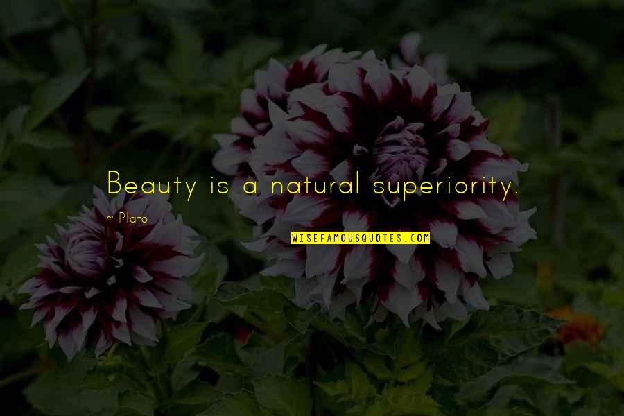 Tophatter Quotes By Plato: Beauty is a natural superiority. Tophatter Quotes By Plato: Beauty is a natural superiority.