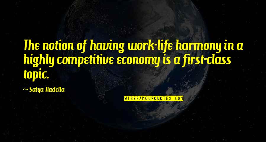 Topic Quotes By Satya Nadella: The notion of having work-life harmony in a