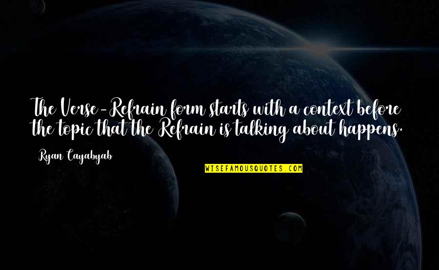 Topics For Quotes By Ryan Cayabyab: The Verse-Refrain form starts with a context before